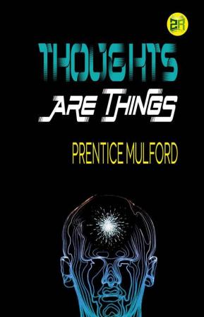 Thoughts Are Things