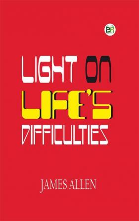 Light on Life’s Difficulties