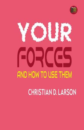 Your Forces and How to Use Them