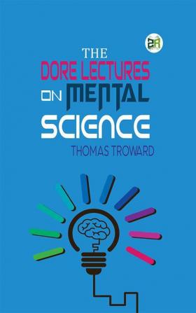 The Dore Lectures on Mental Science