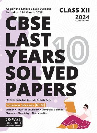 Oswal - Gurukul Last Years 10 Solved Papers Science (PCM): CBSE Class 12 for Exam 2024