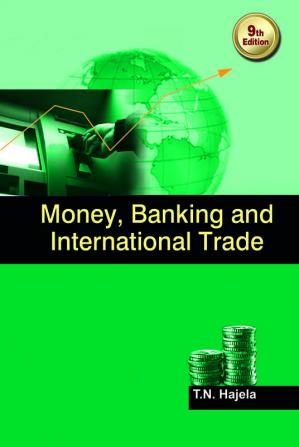 Money Banking and International Trade 9/E