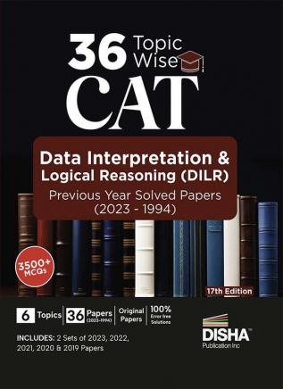 36 Topic-wise CAT Data Interpretation & Logical Reasoning (DILR) Previous Year Solved Papers (2023 - 1994) 17th edition | Previous Year Questions PYQs