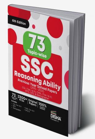 73 Topic-wise SSC Reasoning Ability Previous Year Solved Papers (2010 - 2023) - CGL (Tier I & II) CHSL (Tier I & II) MTS CPO & Stenographer 6th Edition | 3300+ Gneral Intelligence PYQs