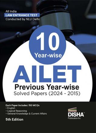 10 Year-wise AILET Previous Year Solved Papers (2024 - 2015) 5th Edition | All India Law Entrance Test PYQs | Must for SLAT LLB Law Exams