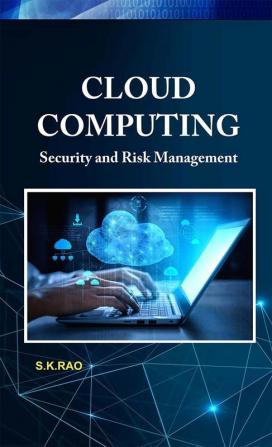 Cloud Computing: Security and Risk Management