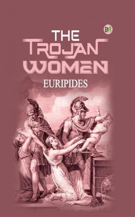 The Trojan Women