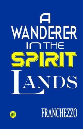 A Wanderer in the Spirit Lands