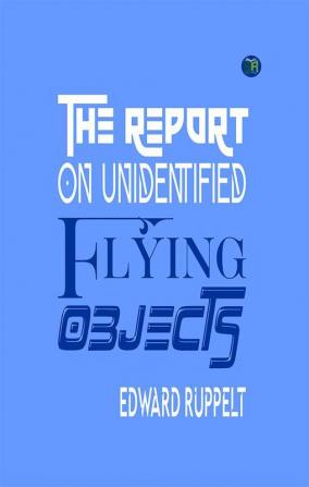 The Report on Unidentified Flying Objects