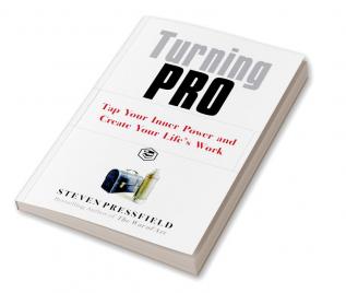 Turning Pro: Tap Your Inner Power and Create Your Life's Work