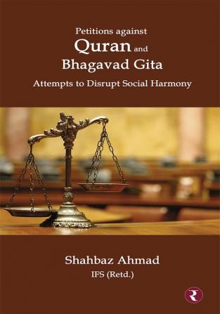 Petitions Against Quran and Bhagavad Gita: Attempts to Disrupt Social Harmony