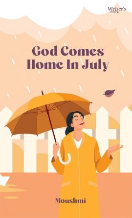 God Comes In July