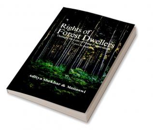 Rights of Forest Dwellers Through the lens of Forest Conservation Laws in India