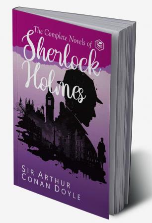 The Complete Novels of Sherlock Holmes