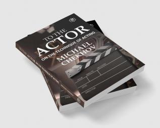 To The Actor: On the Technique of Acting