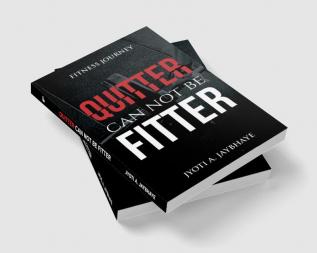 Quitter can not be Fitter