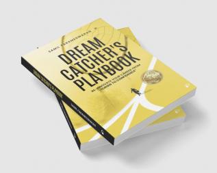 The DreamCatcher’s Playbook