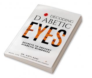 Decoding Diabetic Eyes: “Secrets To Prevent Diabetic Blindness”