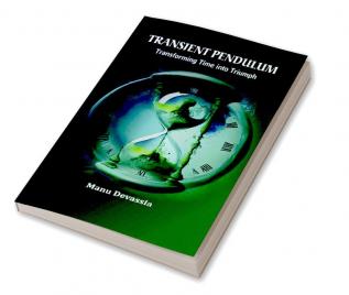 Transient Pendulum: Transforming Time Into Triumph