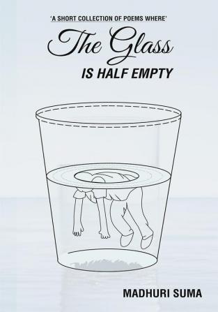 The Glass Is Half Empty