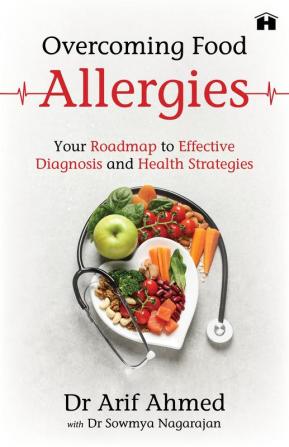 Overcoming Food Allergies: Your Roadmap to Effective Diagnosis and Health Strategies