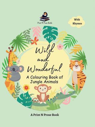 Wild and Wonderful: A Colouring Book of Jungle Animal