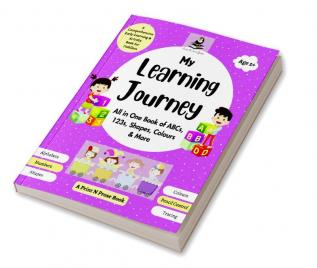 My Learning Journey: All in one book of ABCs 123s Shapes Colours & More