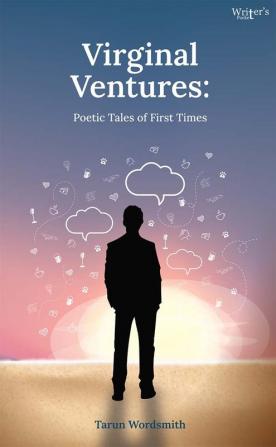 Virginal Ventures: Poetic Tales of First Times