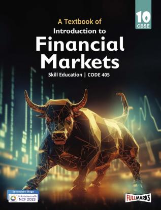 Introduction to Financial Markets Class 10 (Skill Education- Code 405) for CBSE 2024-25