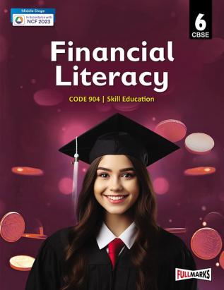 A Textbook of Financial Literacy Class 6 (Skill Education- Code 904) for CBSE 2024-25