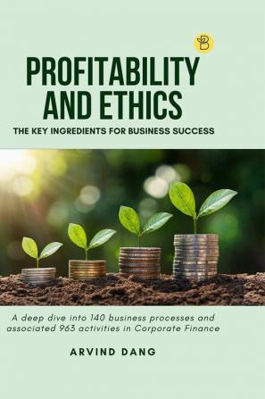 Profitability and Ethics: The Key Ingredients for Business Success