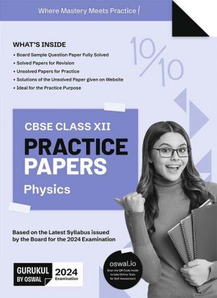 Gurukul Physics Practice Papers for CBSE Class 12 Board Exam 2024 : Fully Solved New SQP Pattern March 2023 Sample Papers Unsolved Papers Latest Board Syllabus