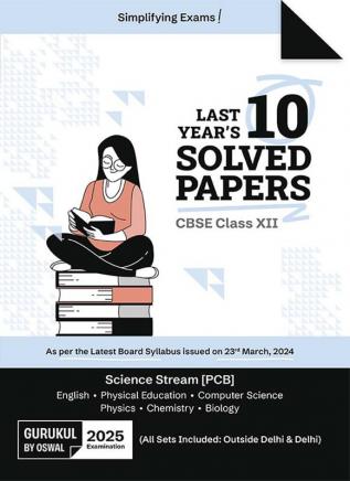 Gurukul by Oswal Last Years 10 Solved Papers Science (PCB): CBSE Class 12 for Exam 2025