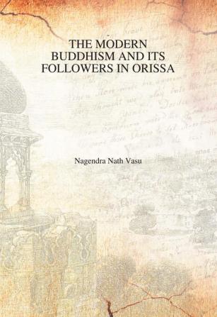 The Modern Buddhism And Its Followers In Orissa