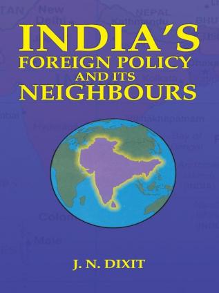 India's Foreign Policy And Its Neighbours