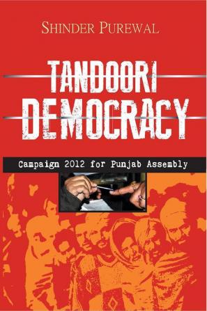 Tandoori Democracy Campaign 2012 For Punjab Assembly