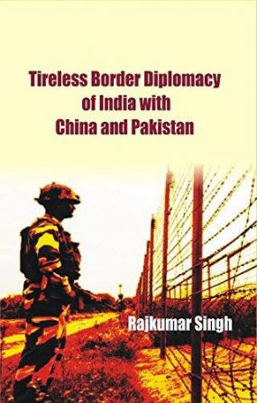 Tireless Border Diplomacy of India with China and Pakistan