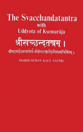 The Svacchandatantra With Uddyota of Kesmaraja (3rd vol)