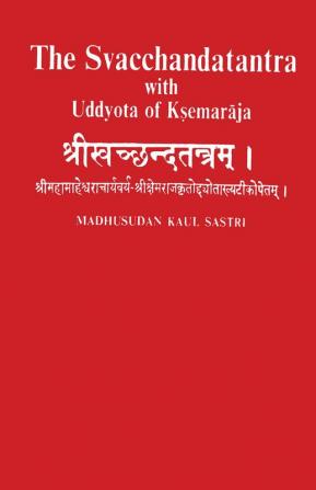 The Svacchandatantra With Uddyota of Kesmaraja (4th vol)