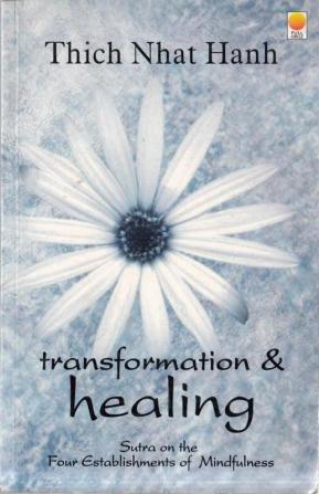 Transformation and Healing: Sutra on the Four Establishments of Mindfulness