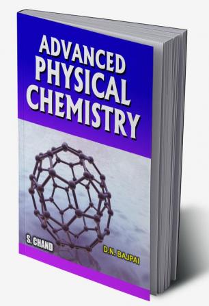 Advanced Physical Chemistry: A Textbook For Bsc And Postgraduates