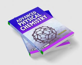 Advanced Physical Chemistry: A Textbook For Bsc And Postgraduates