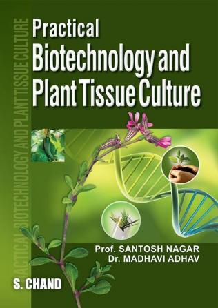 Practical Biotechnology and Plant Tissue Culture