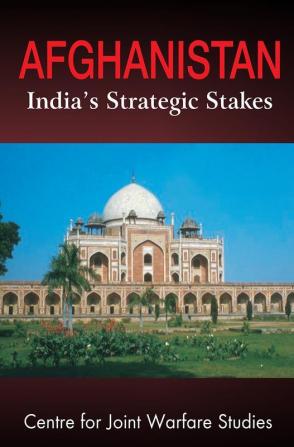 Afghanistan: India's Strategic Stakes