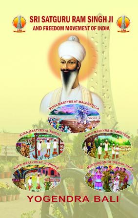 Sri Satguru Ram Singh Ji and Freedom Movement of India