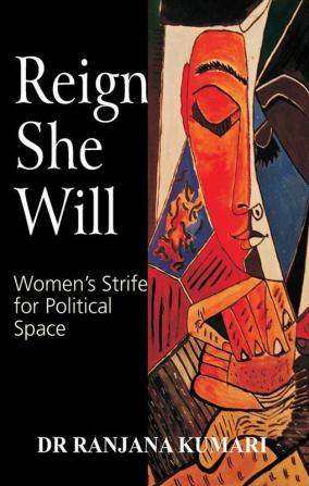 Reign She Will: Women's Strife for Political Space