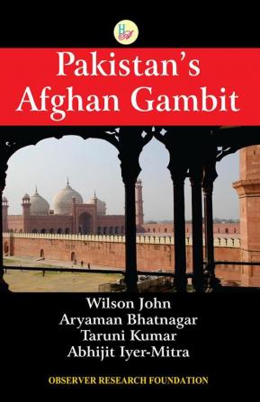 Pakistan's Afghan Gambit