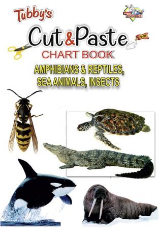 Tubbys Cut & Paste Chart Book Amphibians & Reptiles Sea Animals Insects