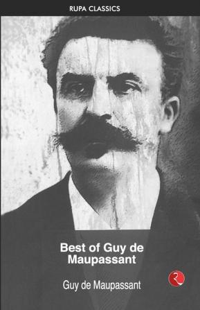 BEST OF GUY DE MAUPASSANT