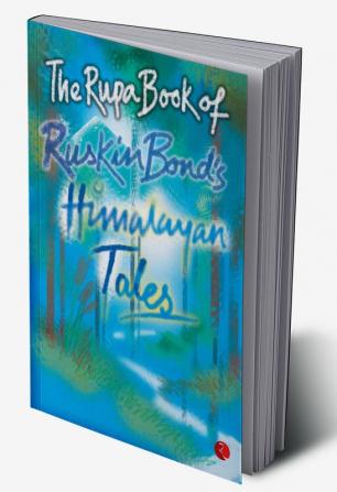 THE RUPA BOOK OF RUSKIN BONDS HIMALAYAN TALES